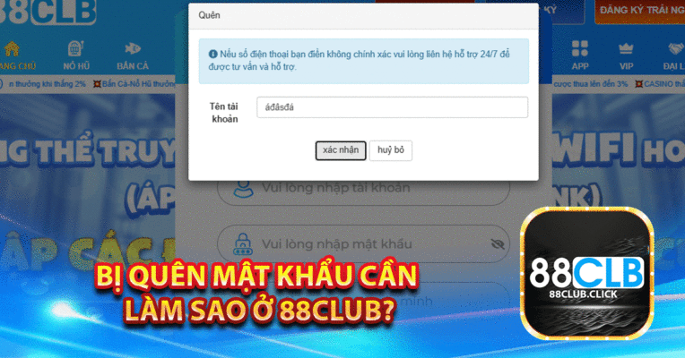 Bị quên mật khẩu cần làm sao ở 88club?